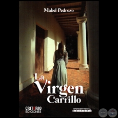 LA VIRGEN CARRILLO - Autora: MABEL PEDROZO - Ao 2021